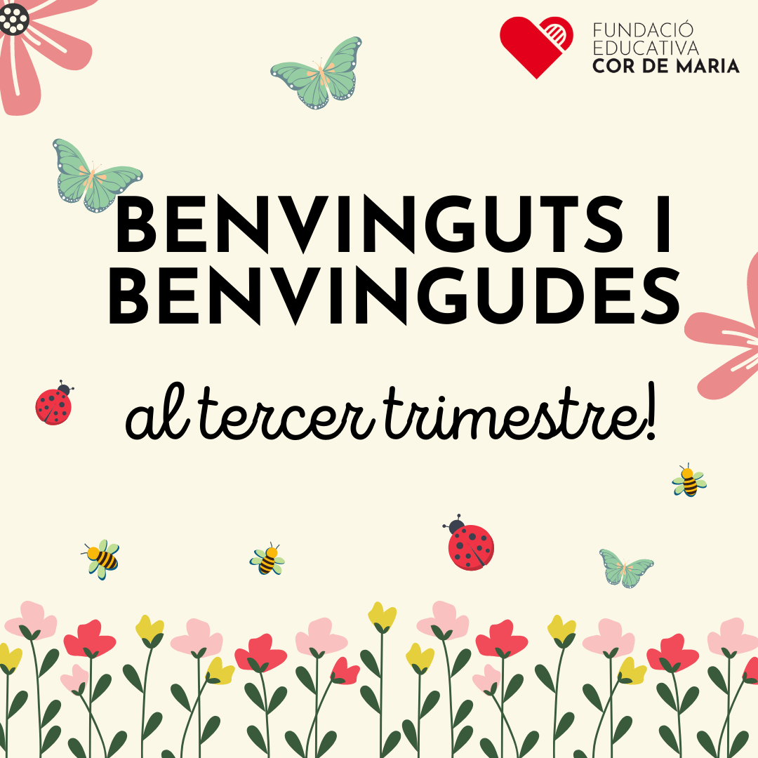 BENVINGUDES I BENVINGUTS AL TERCER TRIMESTRE
